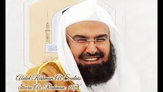 Abdul Rahman Al Sudais ∥ Sura Ar Rahman ∥ Recited 10X