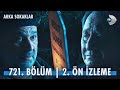 Arka Sokaklar 721. Bölüm 2. Ön İzleme @kanald @ArkaSokaklarKanalD