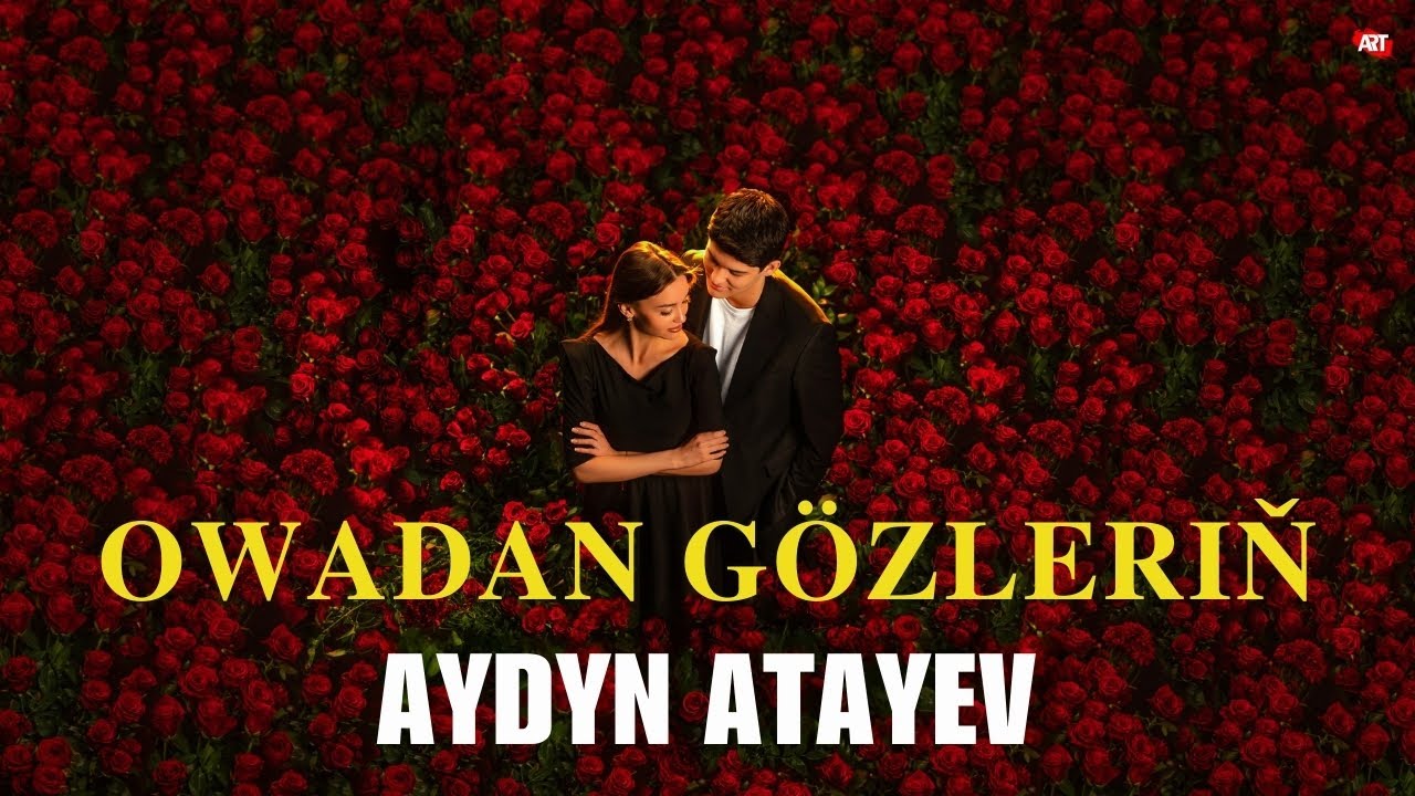Aydyn Atayew - Owadan Gözleriň (Music Video) - YouTube