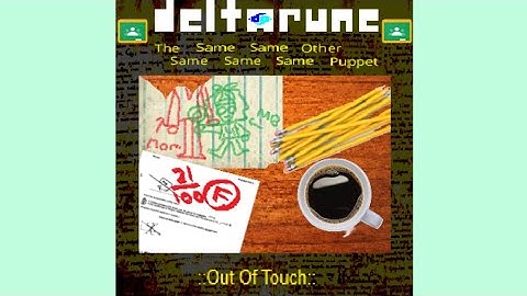 (pipeline) ::Out Of Touch:: - [Deltarune: The 5same Other Puppet]
