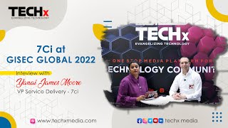 Why Cloud Security Matters | 7Ci’s Yanai James Moore @ GISEC 2022 | TECHx Exclusive