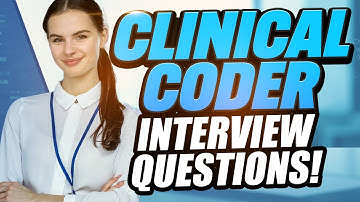 CLINICAL CODER INTERVIEW QUESTIONS AND ANSWERS (How to Pass Medical Coding Interview Questions)