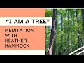 "I Am a Tree" Guided Meditation for Calm & Grounding | Heather Hammock, LMFT