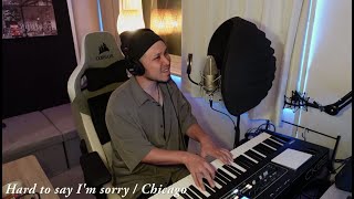 Hard to say I&#39;m sorry / Chicago [Cover]