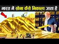       gold mines     how gold is found in india