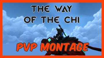 The Way Of The Chi - Monk PvP Montage