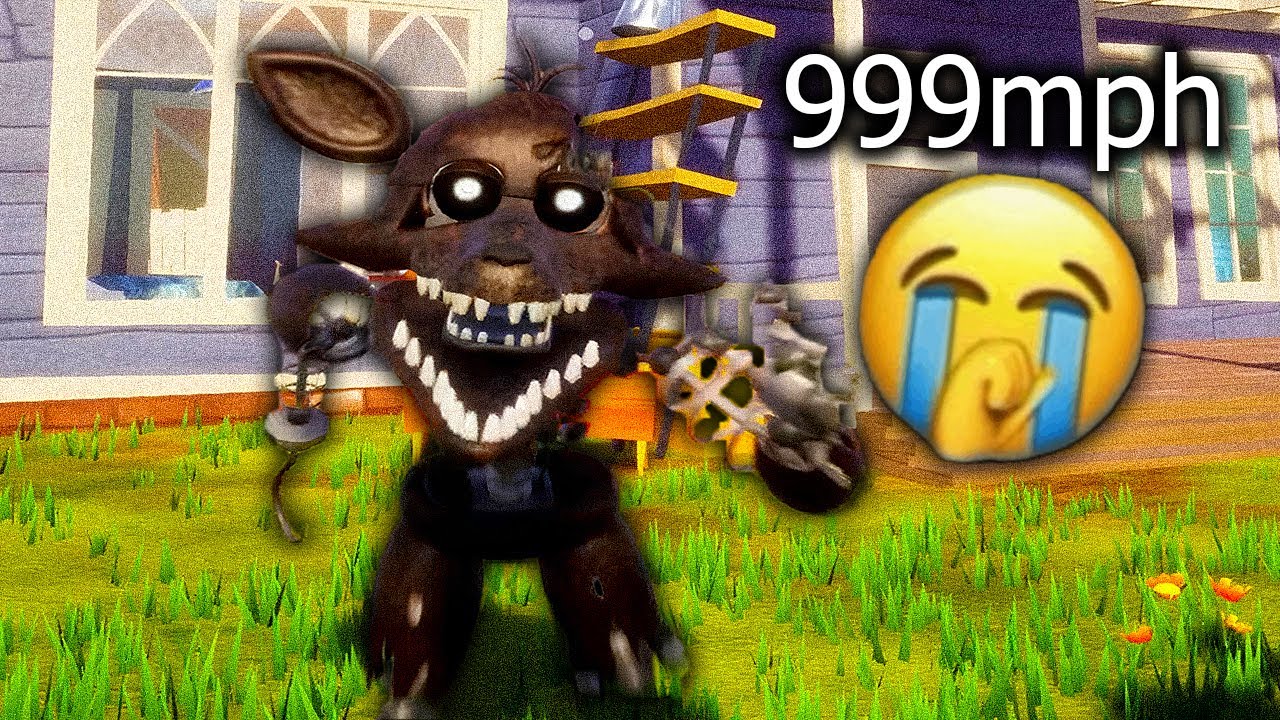 Привет, сосед, но Ignited Foxy бежит со скоростью 999 миль в час…