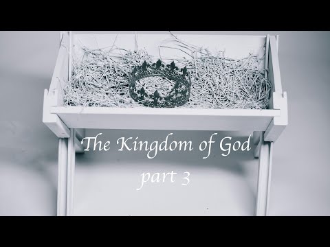 Kingdom of God - Part 3