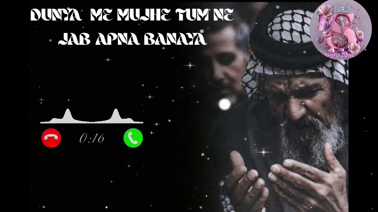 Dunya me mujhe tum ne jab apna banaya“Beautiful Arabic Naat Ringtone| Shifu Zone”
