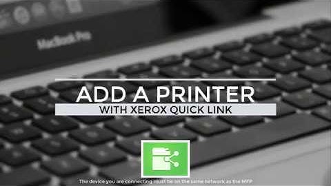 How To Add A Printer - Xerox Quick Link App