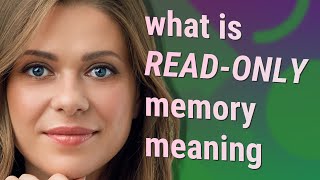 Read-only memory | meaning of Read-only memory