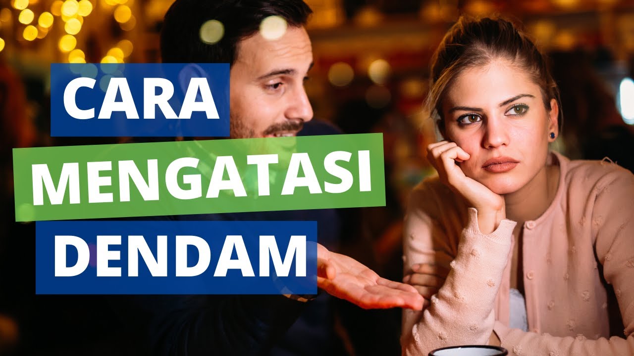 Cara Mengatasi Dendam