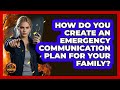 How Do You Create An Emergency Communication Plan For Your Family? - Man vs. Disaster