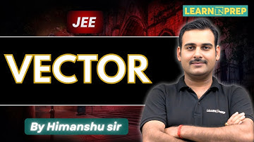 Vectors for JEE | Full Chapter Explained | Maths by Himanshu Sir