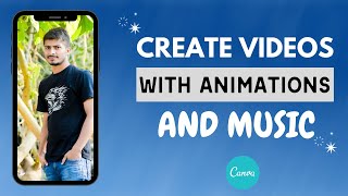 How to Create Videos with Animations and music | Canva Tutorial