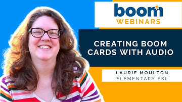 Creating Boom Cards with Audio By Laurie Moulton (Elementary ESL)
