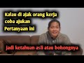 eps.68 ajukan pertanyaan ini kalau ada yg nawarin kerja.