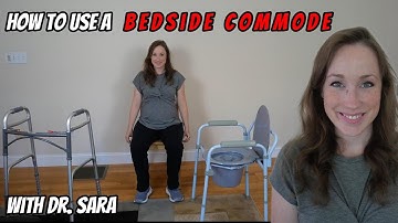 How To Use A Bedside Commode; Taught By A Physical Therapist
