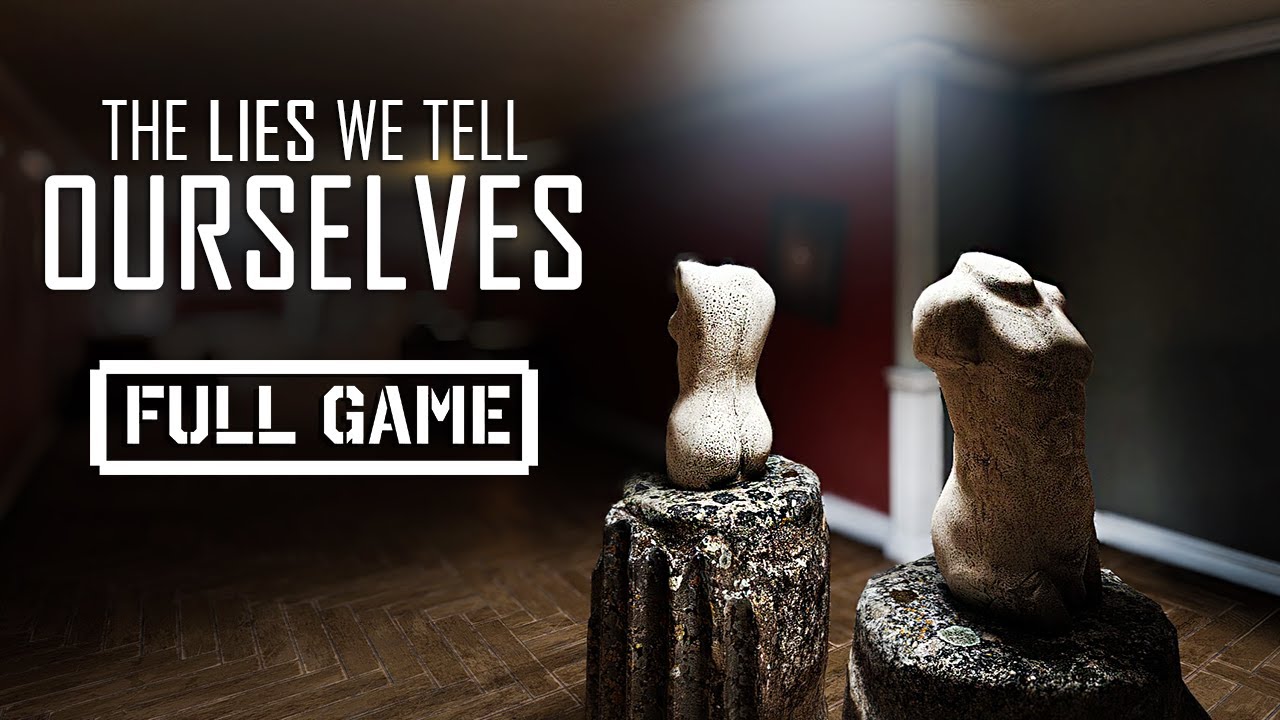 The Lies We Tell Ourselves | FULL HORROR GAMEPLAY - No Commentary