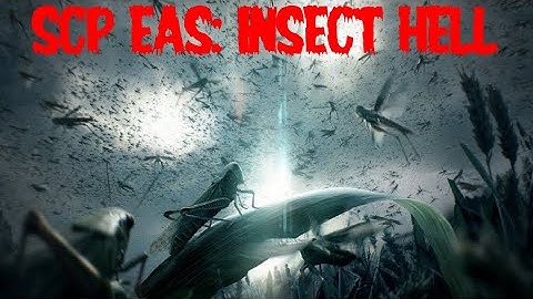 Insect hell An SCP EAS scenario