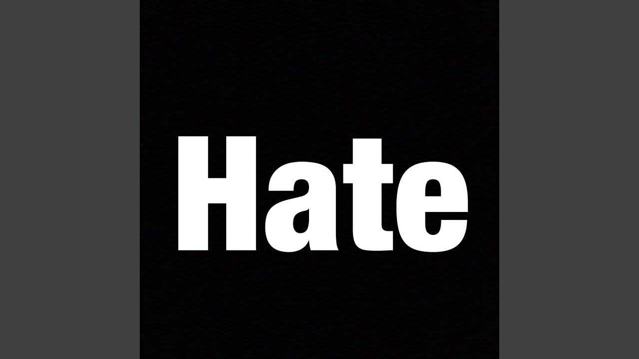 Hate - YouTube