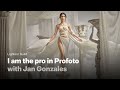 I am the pro in profoto with jan gonzales