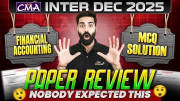 CMA Inter Financial Accounting Paper Solution |CMA Inter Dec 2025 FA Paper Review| CMA Kuldeep Batra