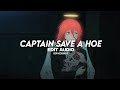 Captain save a hoe i wanna be saved  edit audio