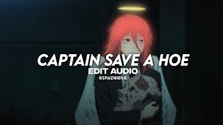 Captain Save a Hoe 'I Wanna Be Saved' - Edit Audio