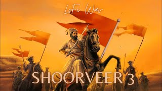 SHOORVEER 3 (LoFi Flip)  - A Tribute to छत्रपति शिवाजी महाराज | Rapperiya Baalam Ft. KALii