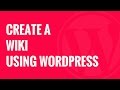 How to create a wiki knowledge base using wordpress