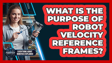 What Is The Purpose Of Robot Velocity Reference Frames?