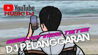 Download lagu DJ PELANGGARAN fyp viral tiktok