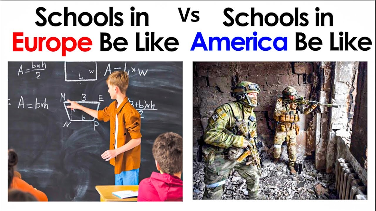 European Schools VS American Schools Be Like Europe Vs America