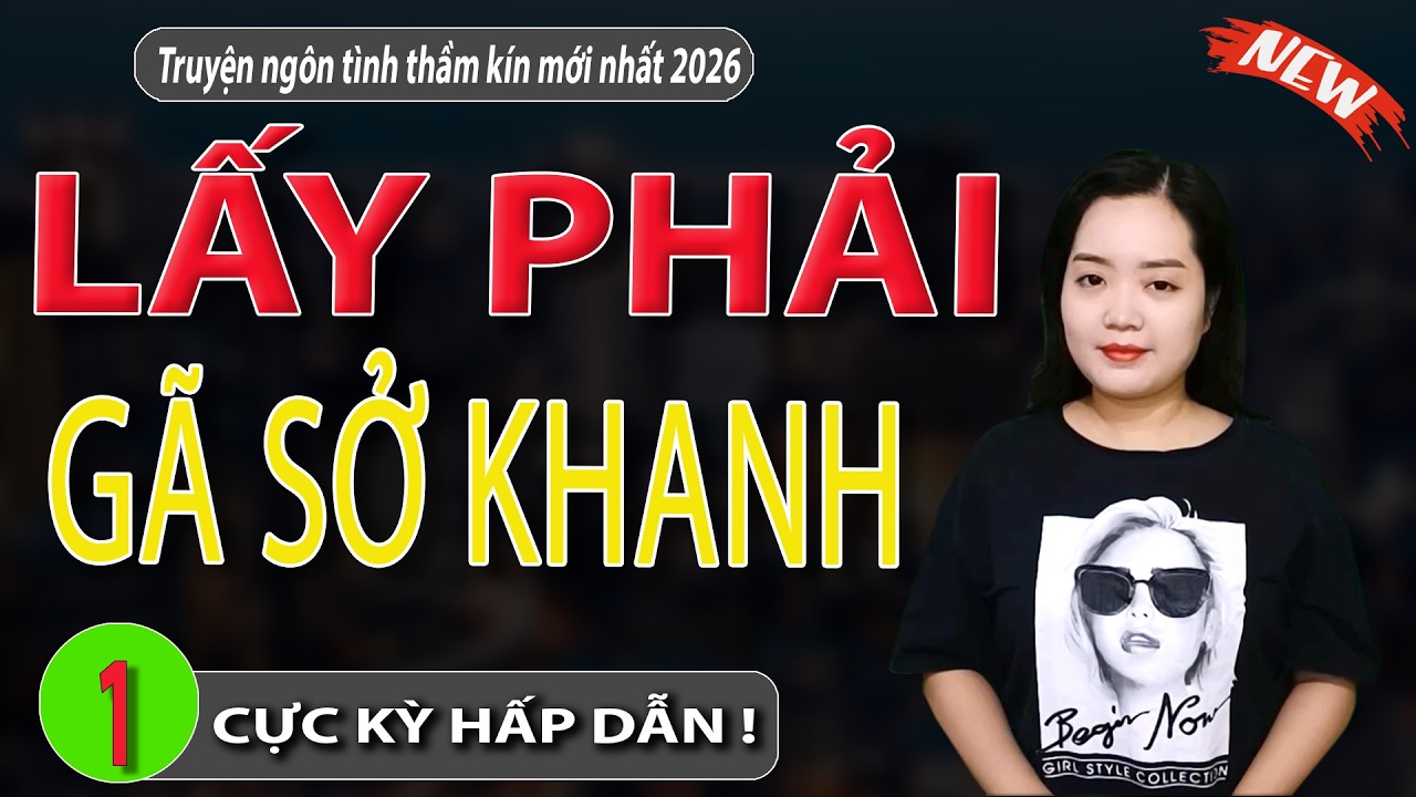 LẤY PHẢI GÃ SỞ KHANH - mc thanh mai kể mới nhất 2026 #mcthanhmai