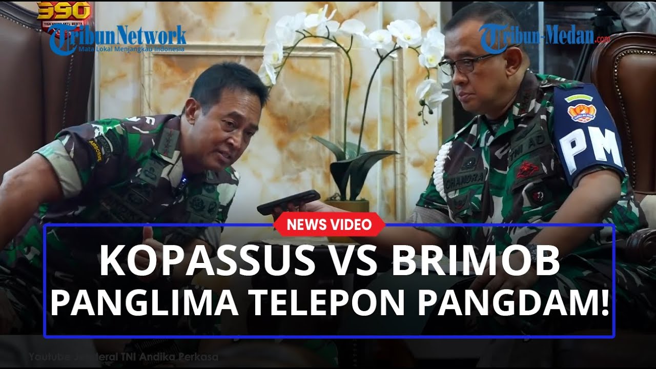 Kasus Bentrok Kopassus vs Brimob Diatensi Panglima TNI Jenderal Andika: Cukup Lambat Kemajuannya!