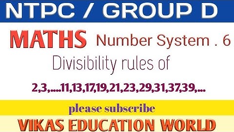 RRB NTPC GROUP D MATH, Number System,divisibility rules for all numbers,ntpc,group d math by vikas