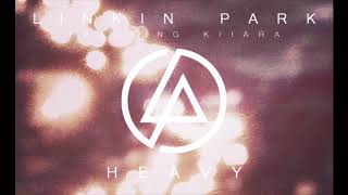 Linkin Park - Heavy (Ft. Kiiara)