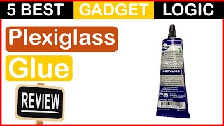 ✅ Best Glue For Plexiglass On Amazon in 2023  Top 5 Tested [Buying Guide]