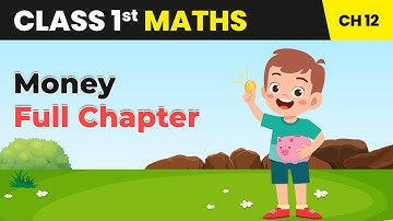 Money - Full Chapter Explanation, Exercise and Worksheet | Class 1 Maths Chapter 12
