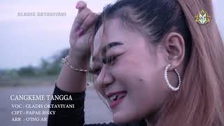 CANGKEME TANGGA||GLADIS OKTAVIYANI