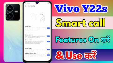 vivo y22s me smart call setting kaise kare,  vivo y22s smart features
