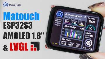 Quick look at Matouch ESP32S3 AMOLED 1.8" & LVGL
