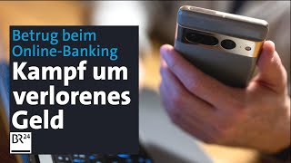 Betrugsopfer beim Online-Banking: Geld weg, selbst schuld? | Kontrovers | | BR24