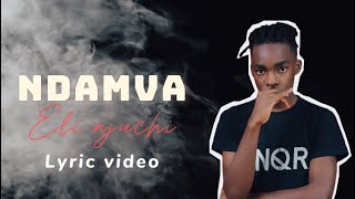 Eli njuchi Ndamva Lyric Video