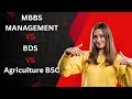 NEET MBBS Management vs BDS VS Agriculture Bsc