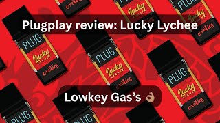 PlugPlay review: Lucky Lychee #gas 