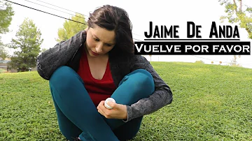 Jaime De Anda - Vuelve por favor - Lyric Video 2021