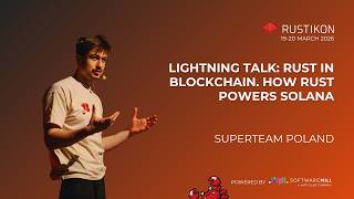 Lightning talk: Rust in blockchain. How Rust powers Solana by Superteam Poland | Rustikon 2026