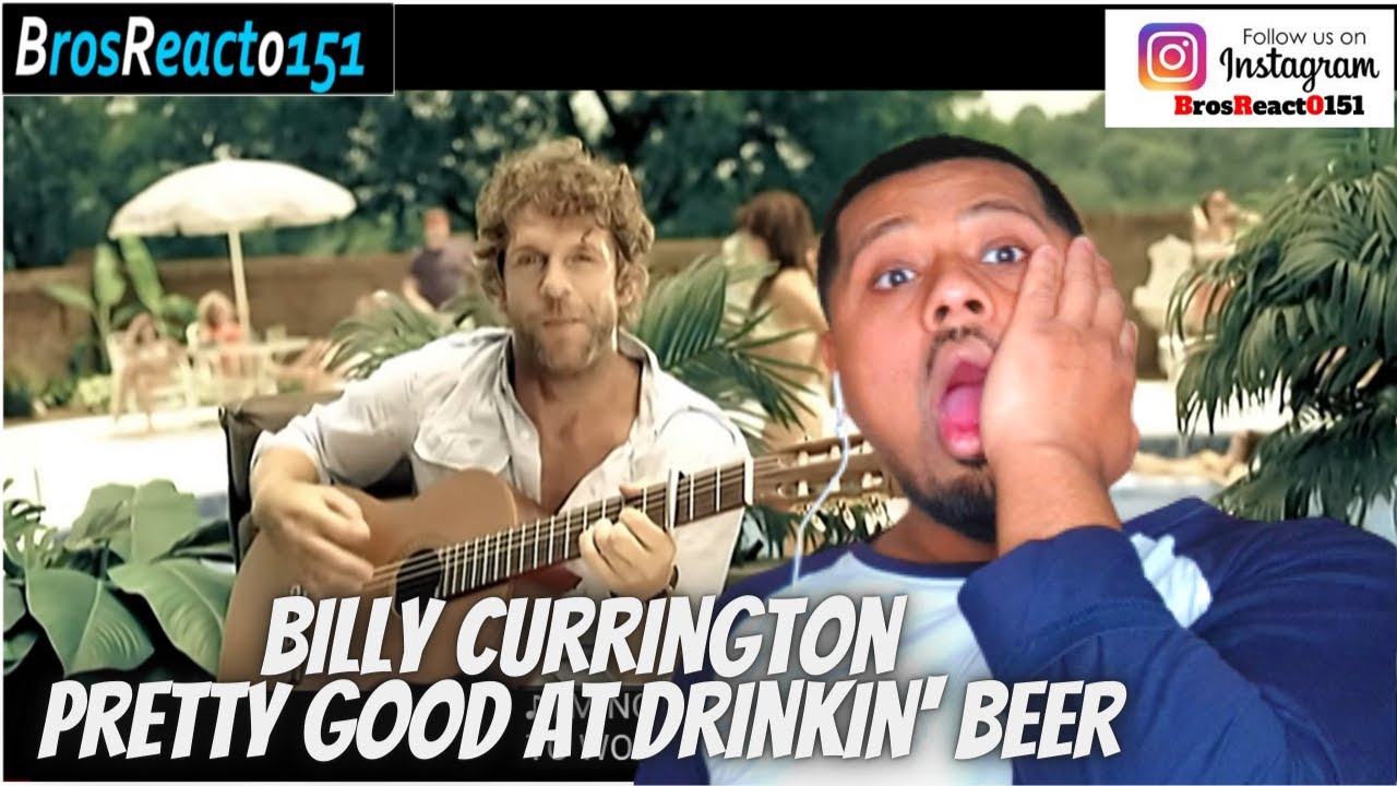 FIRST TIME HEARING Billy Currington - Pretty Good At Drinkin' Beer ...